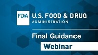 Blue graphic with the FDA logo and the text “Final Guidance Webinar