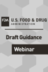 Gray and black graphic with the FDA logo and the text “Draft Guidance Webinar