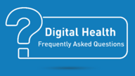 Digital Health Frequently Asked Questions (FAQs) 