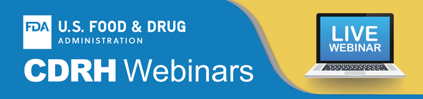 U.S. Food and Drug Administration, CDRH Webinars