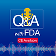 Q&A with FDA podcast (CE available)
