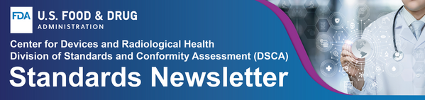 FDA CDRH Division of Standards and Conformity Assessment (DSCA), Standards Newsletter
