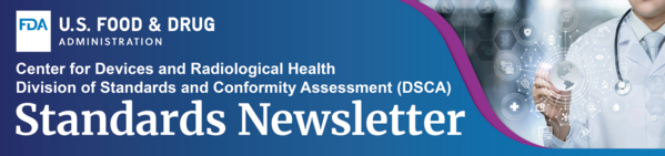 Standards Newsletter Banner, from the Center for Devices and Radiological Health, Division of Standards and Conformity Assessment (DSCA)