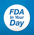 FDA in Your Day