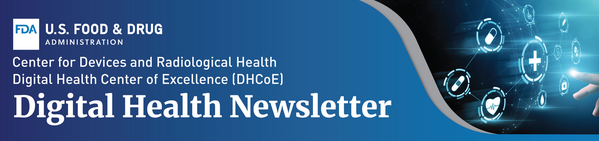 FDA, Center for Devices and Radiological Health, Digital Health Newsletter