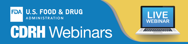U.S. Food and Drug Administration, CDRH Webinars Banner