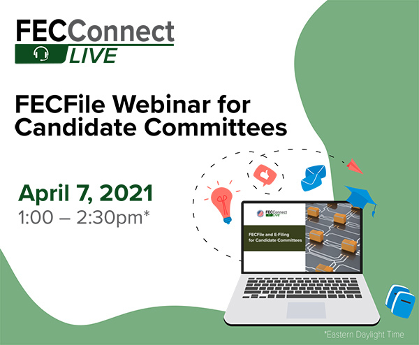 April 7 FECFile Webinar for Candidate Committees