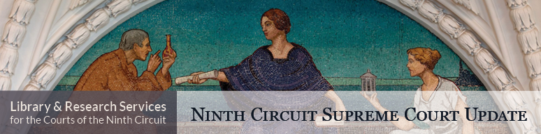 Ninth Circuit Supreme Court Update1
