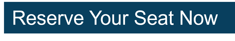 Reserve Your Seat Now