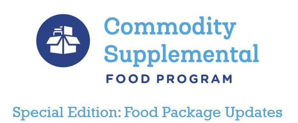 commodity supplemental food program - special edition - food package updates