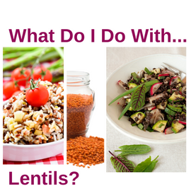 Lentils What Do I Do With