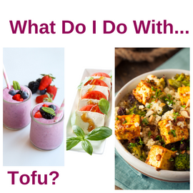 Tofu What Do I Do With