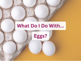 What Do I Do With Eggs?