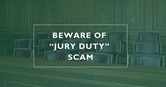 Jury Duty Scams