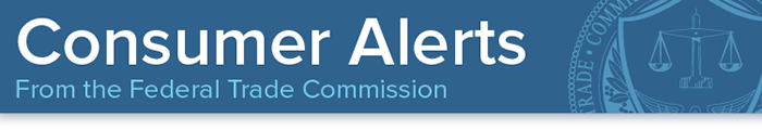 Consumer Alerts from the Federal Trade Commission 