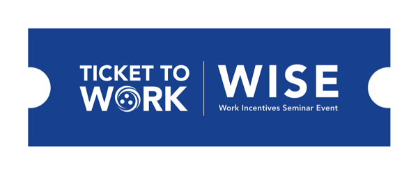 Ticket to Work National Work Incentives Seminar Event (WISE) 