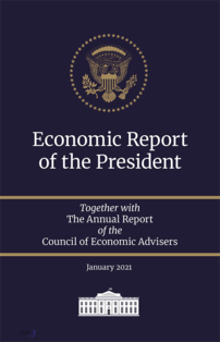 Economic Report Of The President 2021, Together With The Annual Report of the Council of Economic Advisers