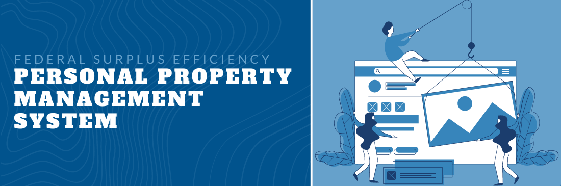 On the light blue square there are characters fixing a project. The dark blue says, "Federal Surplus Efficiency. Personal Property Management System."