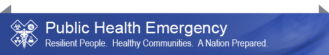 Public Health Emergency.  Resilient People. Healthy Communities.  A Nation Prepared.