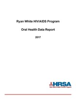 Ryan White HIV/AIDS Program Oral Health Data Report, 2019