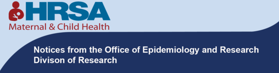 Notices from the Office of Epidemiology and Research, Division of Research