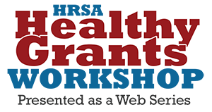 HRSA Healthy Grants Workshop