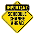 Important Schedule Change Ahead graphic