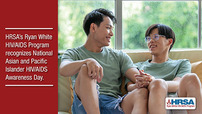 HRSA Observes National Asian and Pacific Islander HIV/AIDS Awareness Day