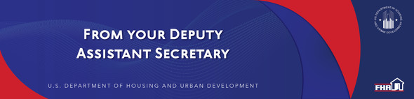 From your Deputy Assistant Secretary banner, Multifamily Housing