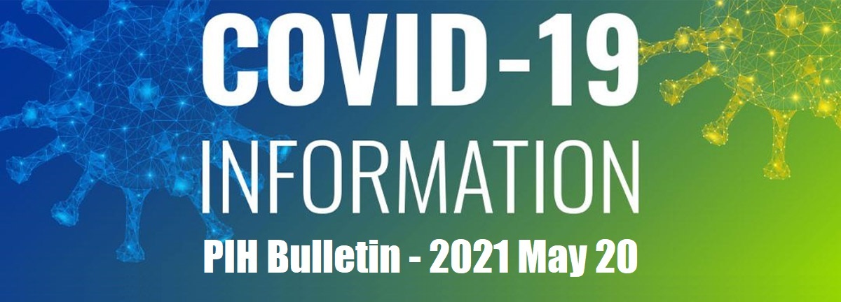 PIH COVID-19 Bulletin - 2021 May 20