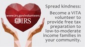 Spread kindness: Become a VITA volunteer to provide free tax preparation to low-to-moderate income families in your community.
