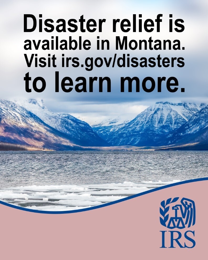 A view of Lake McDonald in Montana. Text: 'Disaster relief is available in Montana. Visit irs.gov/disasters to learn more.' IRS logo also displayed.