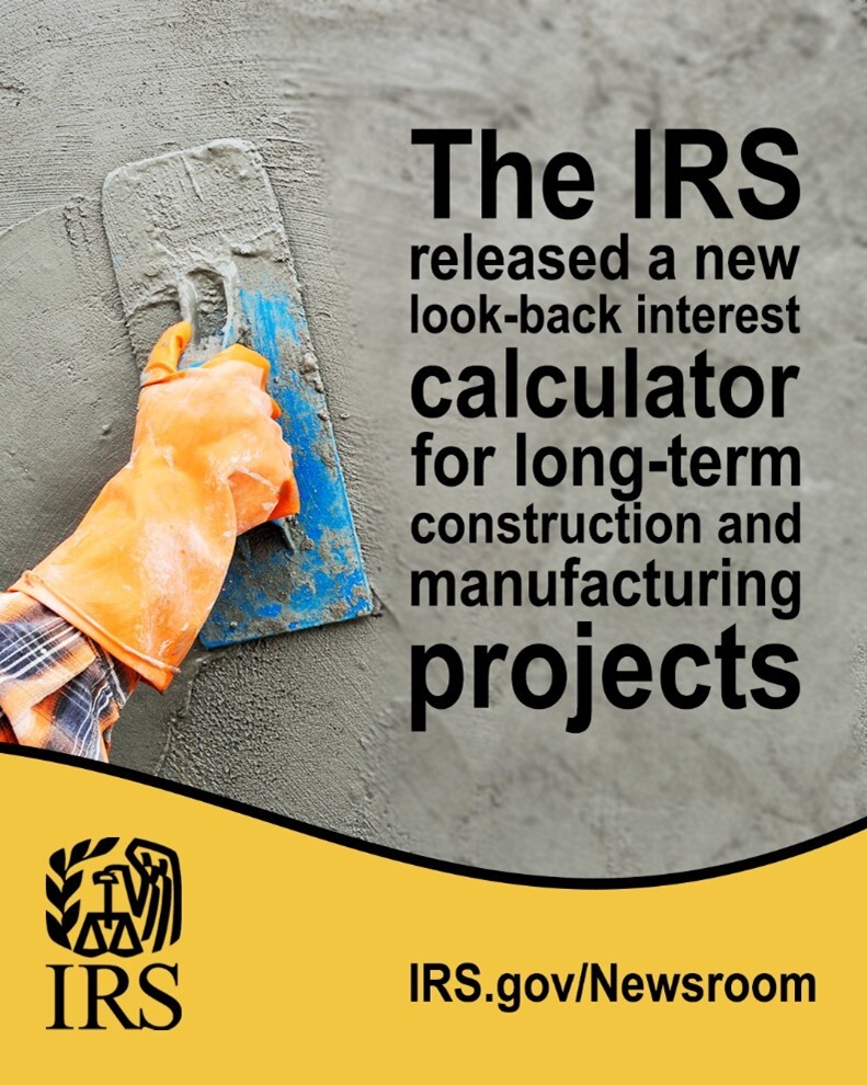 Hand smoothing cement. Text: 'New IRS look-back interest calculator for long-term construction & manufacturing projects.' IRS logo, IRS.gov/Newsroom