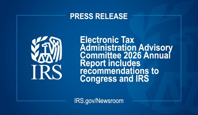 Blue background. Text: “Electronic Tax Administration Advisory Committee 2026 Annual Report includes recommendations to Congress and IRS”. IRS logo.