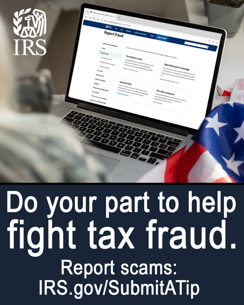 A laptop with the Report Fraud webpage and an US flag nearby. Text: Do your part to help fight tax fraud. Report scams: IRS.gov/SubmitATip. IRS logo.