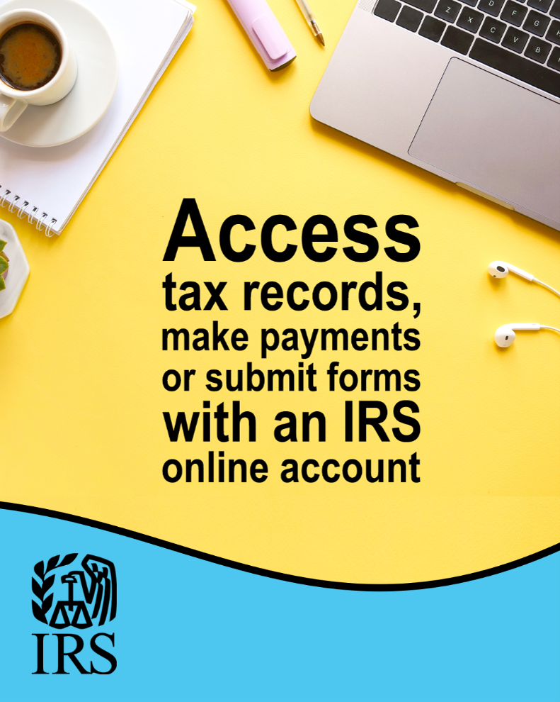 Laptop, mug, ear buds and highlighter on yellow. Text: 'Access tax records, make payments or submit forms with an IRS online account.' IRS logo.
