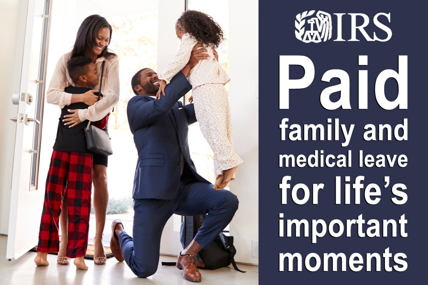 Two parents and two children at home. Text reads: “Paid family and medical leave for life’s important moments.” IRS logo.