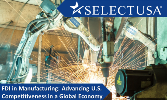 FDI in Manufacturing: Advancing U.S. Competitiveness in a Global Economy