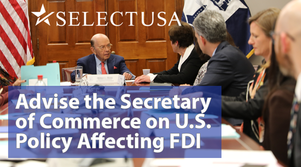 Apply to Advise the Secretary of Commerce on U.S. Policy Affecting FDI
