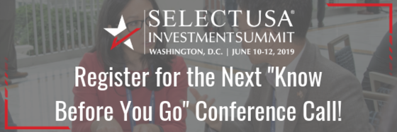 2019 SelectUSA Investment Summit: Sign up for the next "Know Before You Go" conference call!