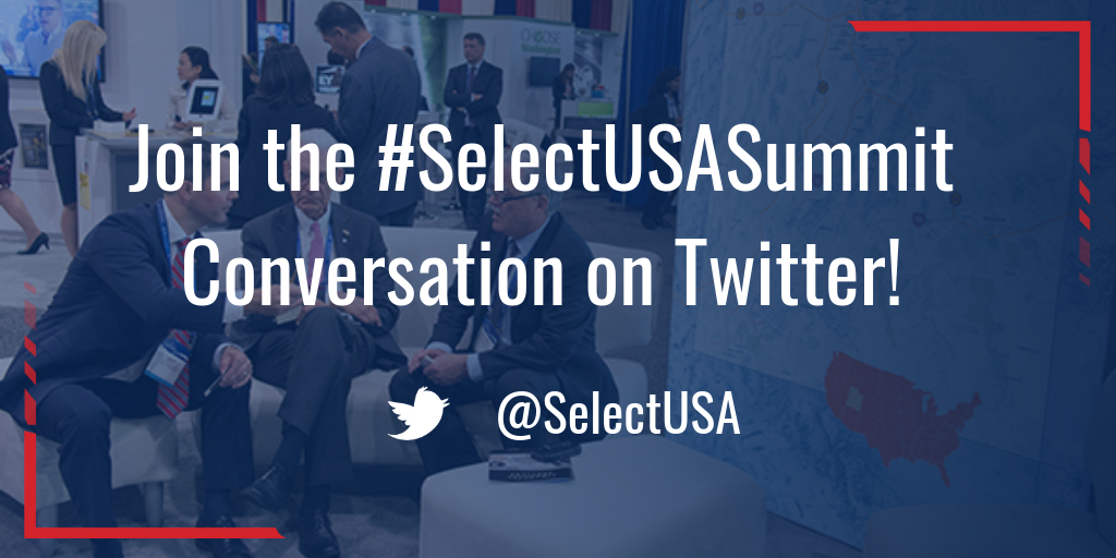 2019 SelectUSA Investment Summit - Join the #SelectUSASummit Conversation on Twitter