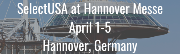 SelectUSA at Hannover Messe 2019 - April 1-5, 2019 - Hannover, Germany