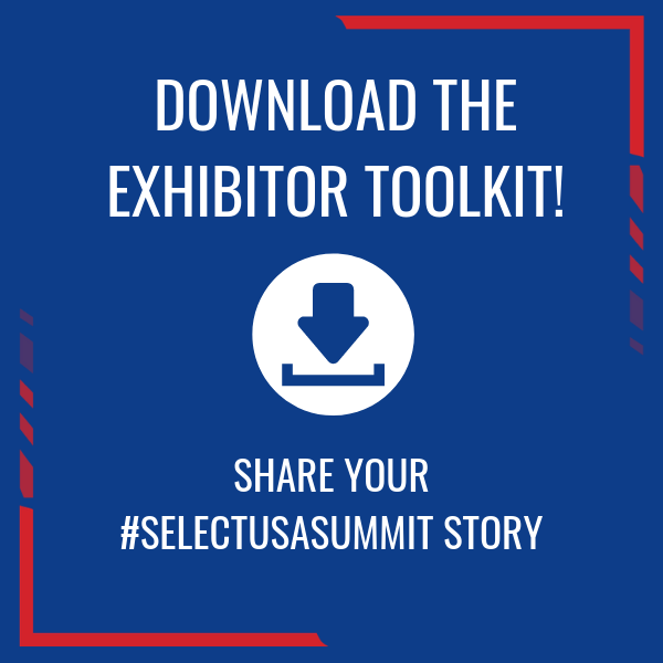 DOWNLOAD THE EXHIBITOR TOOLKIT AND START SHARING YOUR #SELECTUSASUMMIT STORY