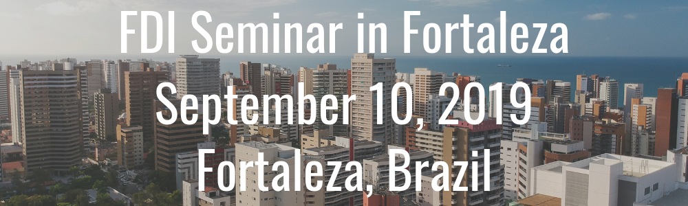 FDI Seminar in Fortaleza - September 10, 2019 - Fortaleza, Brazil