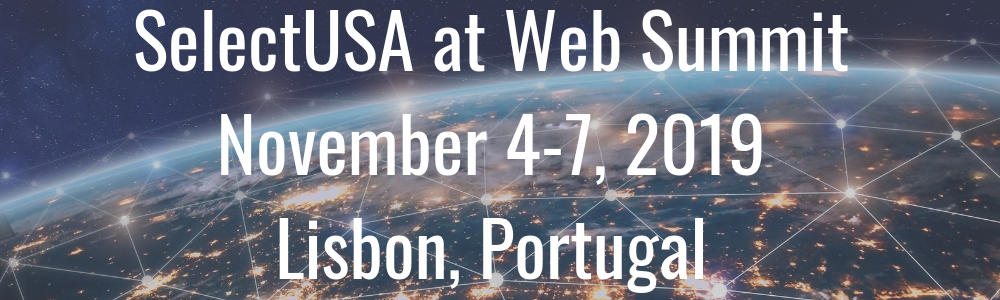 SelectUSA at Web Summit - November 4-7, 2019 - Lisbon, Portugal