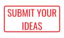 SUBMIT YOUR IDEAS