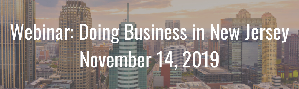 Webinar: Doing Business in New Jersey - November 14, 2019