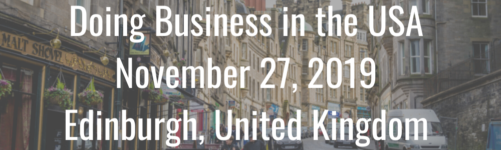 Doing Business in the USA - November 27, 2019 - Edinburgh, UK