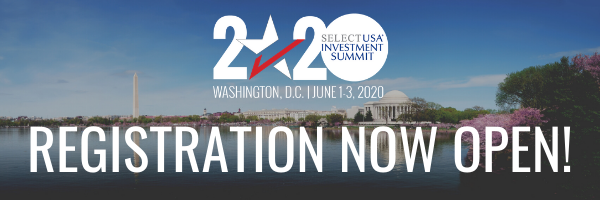 2020 SelectUSA Investment Summit - Washington, D.C. - June 1-3, 2020 - REGISTRATION NOW OPEN!