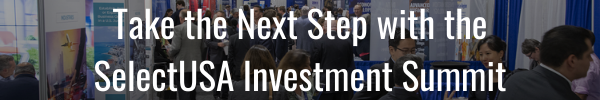 Take the Next Step with the SelectUSA Investment Summit